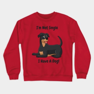 Committed to Canines: Not Single, Just Dog-Exclusive I'm Not Single, I Have a Dog Crewneck Sweatshirt